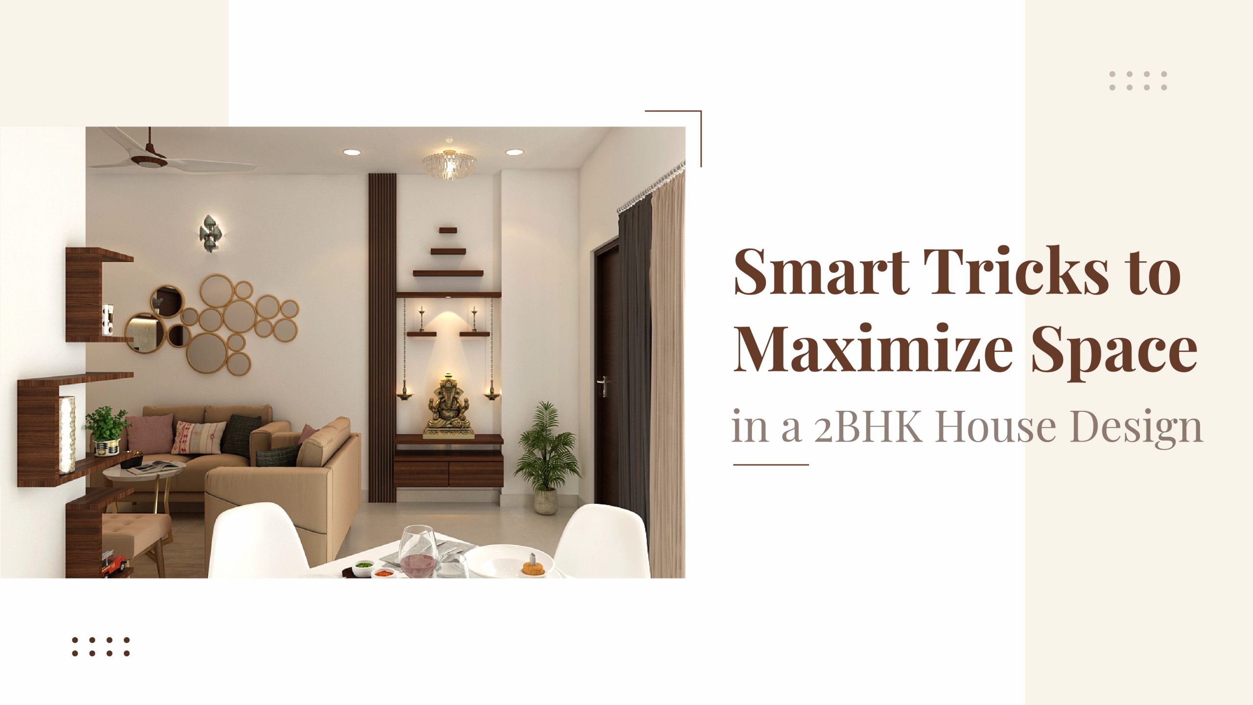 5 ways to optimize your 2BHK house design for more space