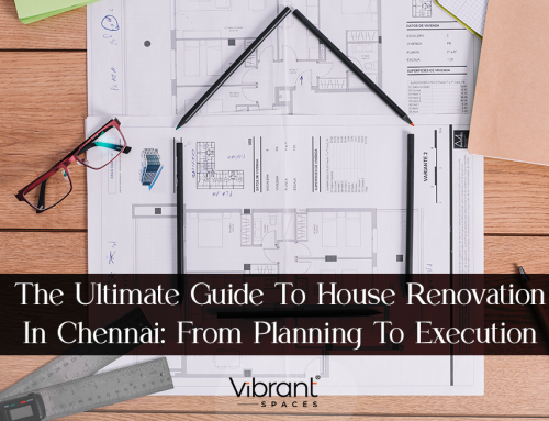 The Ultimate Guide To House Renovation In Chennai: From Planning to Execution